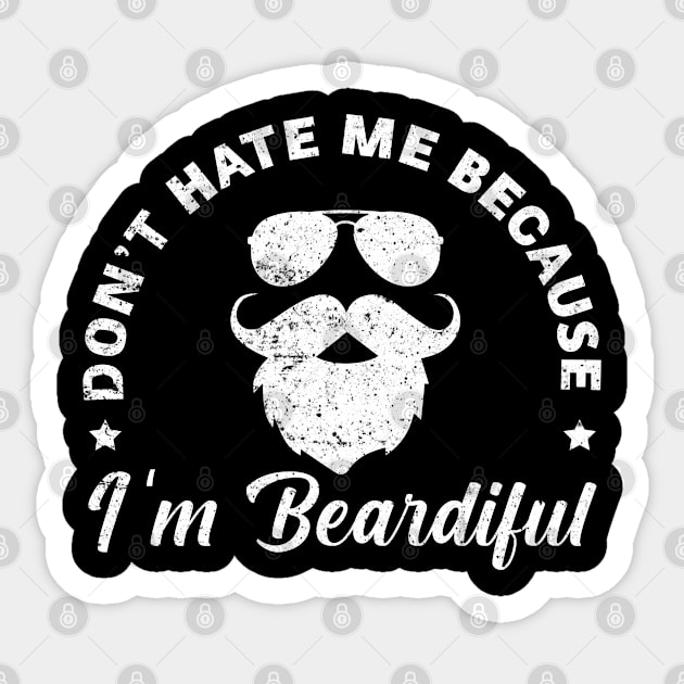 Don't hate me because tee Funny Beardiful Beard lover Gift For Men Sticker by tearbytea